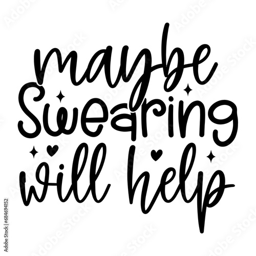 Maybe Swearing Will Help