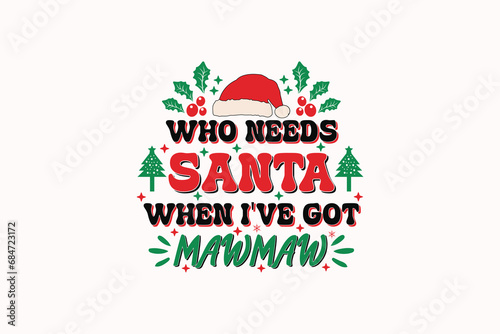 Funny Christmas Mawmaw Kid EPS T-shirt Design. Christmas t-shirt design. Christmas merchandise designs