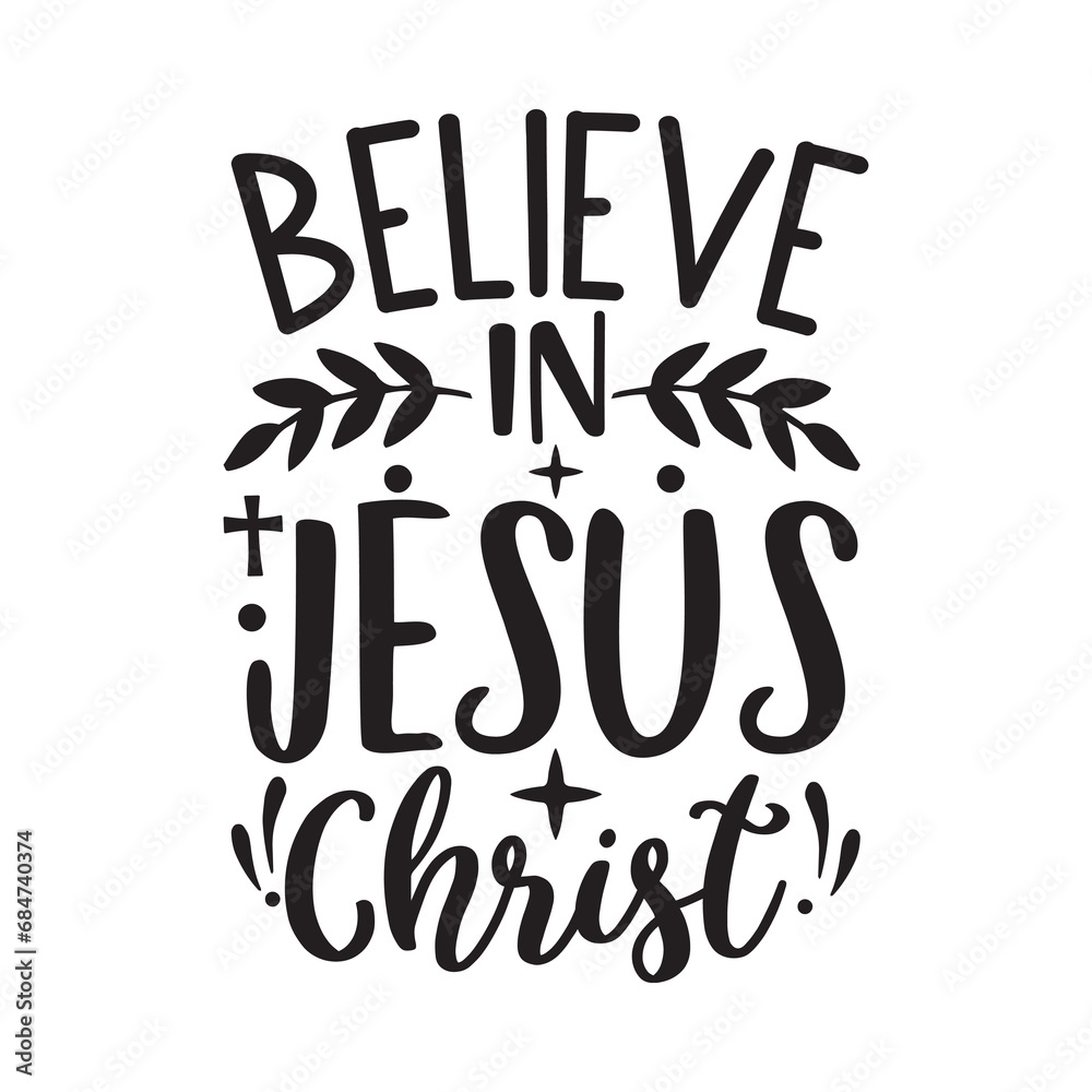 Believe in jesus christ, Christian svg design, jesus svg design, jesus bundle, inspirational svg, inspirational svg design, Christian Christmas Quote Design