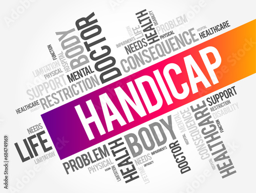 Handicap - a circumstance that makes progress or success difficult, disadvantage that makes achievement unusually difficult, word cloud concept background