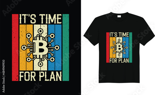 It's Time For Plan,retro bitcoin crypto t-shirt design template,Funny Bitcoin shirt, crypto millionaire shirt hodl cryptocurrency tshirt, crypto shirt ethereum shirt, doge coin gift, dogecoin