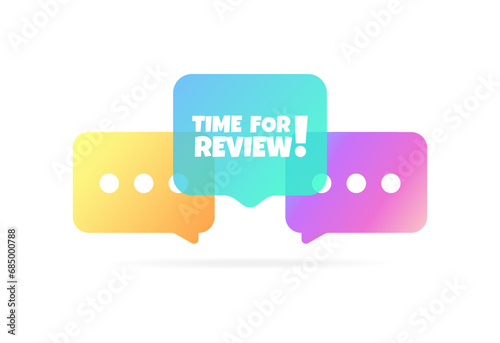 Time for review bubble. Flat, color, message bubbles, time for review sign. Vector icon photo