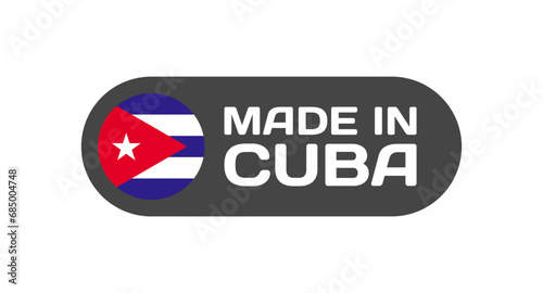 Made in Cuba national flag. Made in Cuba sticker for design. Made in isolated icon. Vector icon