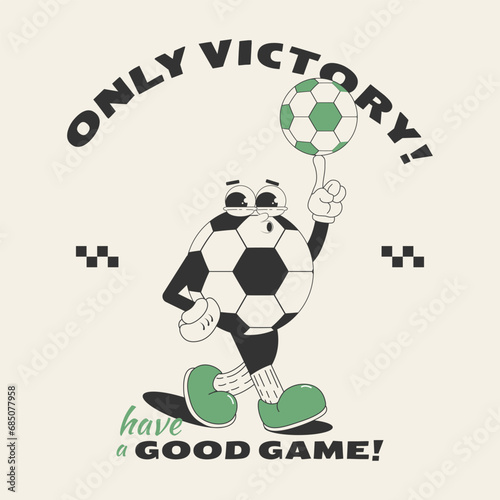 Print, poster with a cartoon soccer ball and the text "only victory, good game". Vector illustration in retro style of old comics of the 50s-60s.