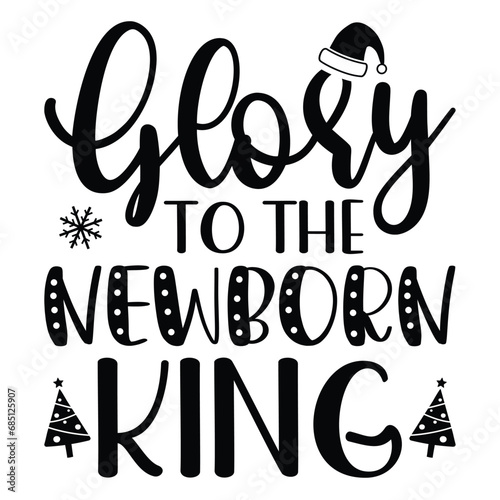 Glory to the newborn king Shirt design