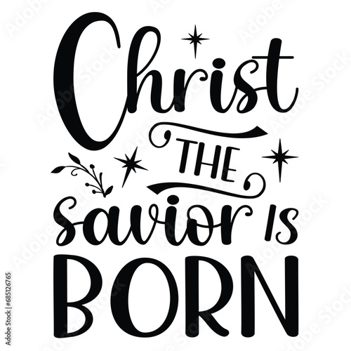 Christ the savior is born Christmas shirt design photo