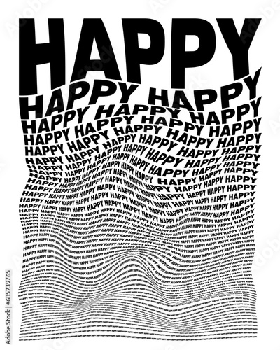 Black and white distorted background composed of Happy decreasing words. Optical illusion warped wallpaper.