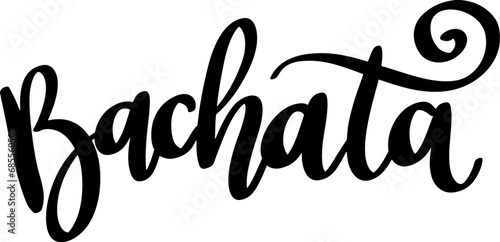 Bachata. Lettering phrase isolated on white background