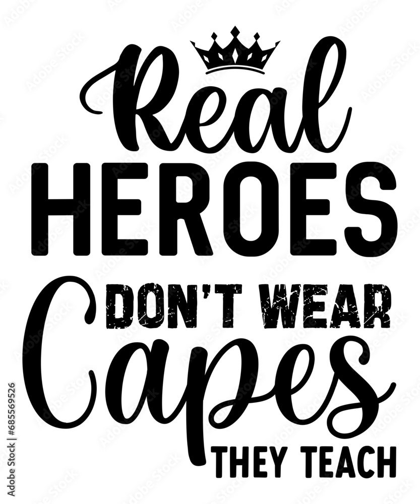 Real Heroes Don't Capes They Teach, Teacher T-shirt, Back To School,Teacher Quotes,Hello School Shirt,Teach Svg,Teacher Gift svg,Kindergarten School,Retro,Typography,Cut File,Silhouette, 