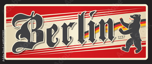 Berlin travel sticker and plate, capital city, state and municipality banner with Deutschland bear coat of arms. Germany city luggage tag, vector tin sign with Berlin bear symbol, city flag