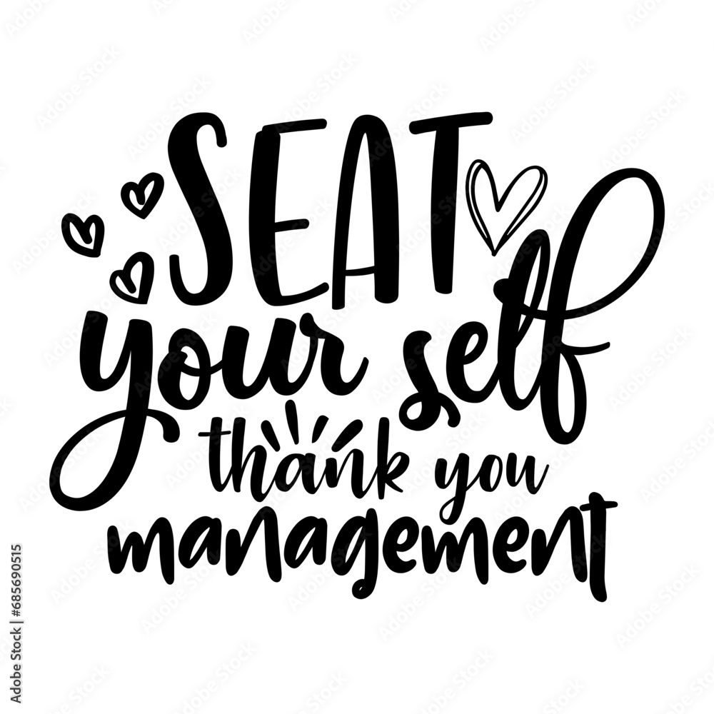 Seat your self thank you management