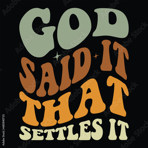 God Said It That Settles It