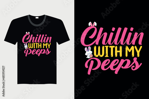 Chillin With My Peeps - Easter T-shirt Design, Vector Graphic, Vintage, Typography, T-shirt Vector