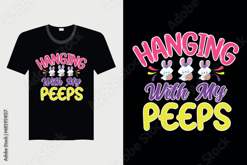 Hanging With My Peeps - Easter T-shirt Design, Vector Graphic, Vintage, Typography, T-shirt Vector