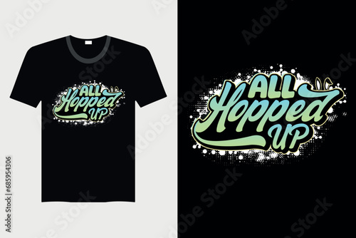 All Hopped Up - Easter T-shirt Design, Vector Graphic, Vintage, Typography, T-shirt Vector