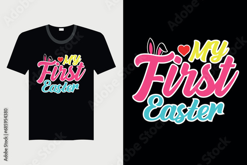 My First Easter - Easter T-shirt Design, Vector Graphic, Vintage, Typography, T-shirt Vector