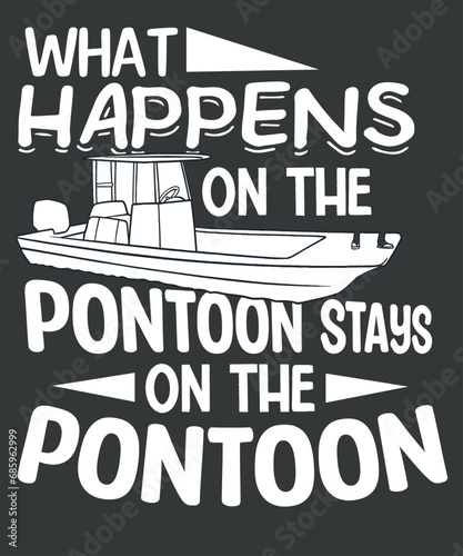 What Happens on the Pontoon Stays on the Pontoon T-Shirt design vector, pontoon shirts, retro sunset, Vintage Motor Boating Enthusiast, Motorboating, Boat Vacation, sailing
