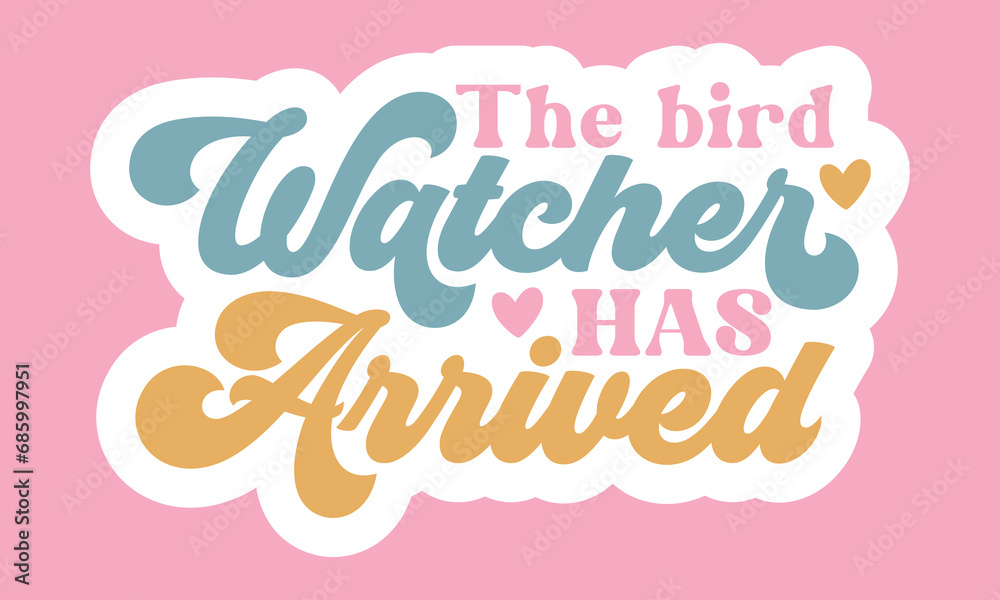The bird watcher has arrived Retro Stickers Design