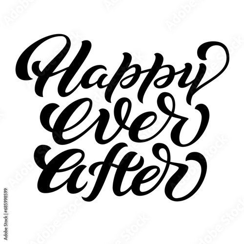 Happy ever after hand lettering, black ink brush calligraphy isolated on white background. 