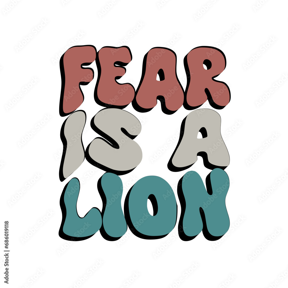 Fear is a lion Fear is a lion