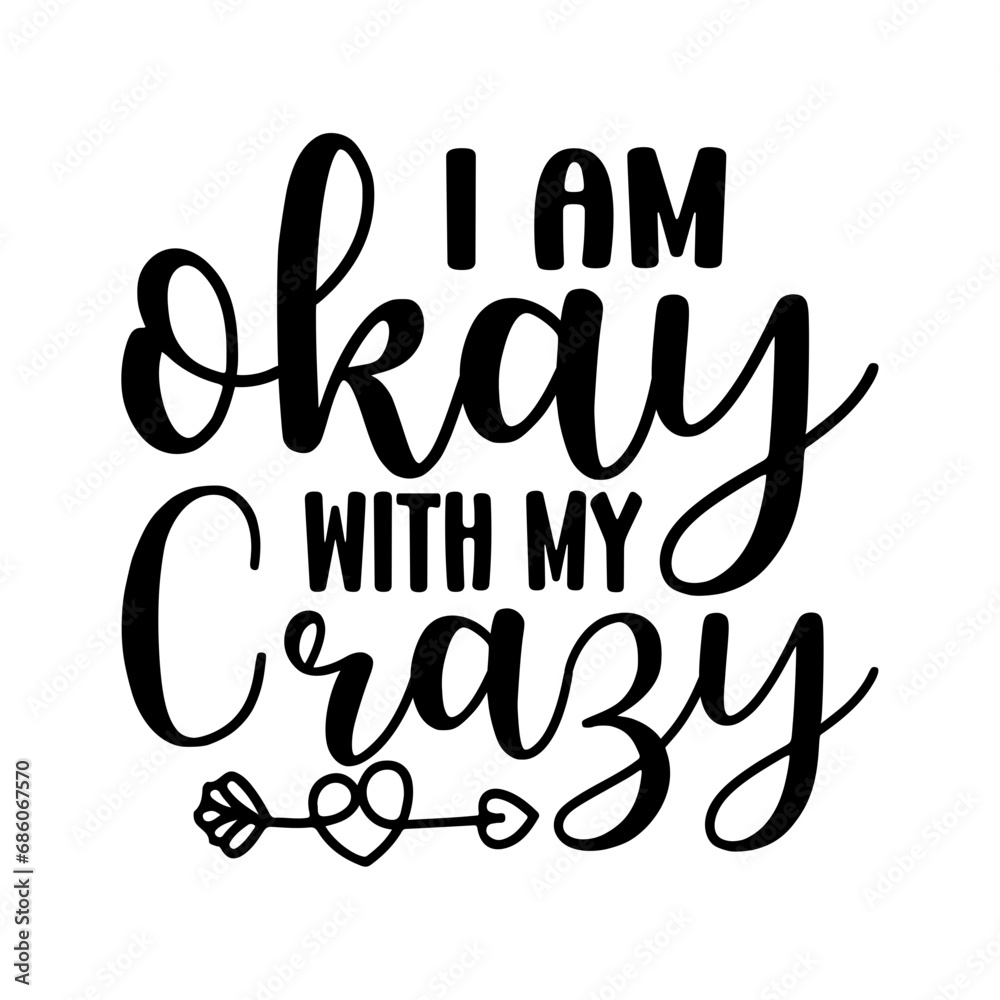i am okay with my crazy