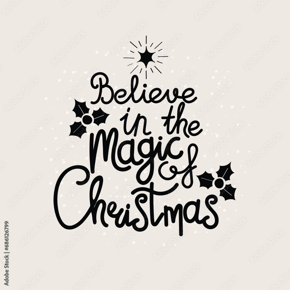 Hand Drawn Believe In The Magic Of Christmas Calligraphy Text Vector Design.