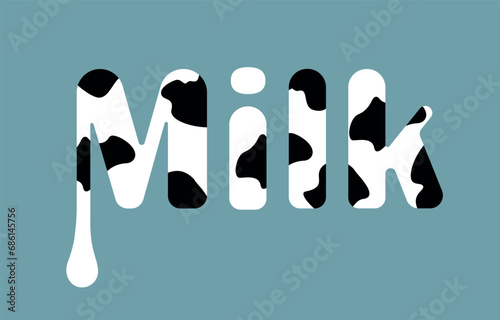 Vector Word Milk in Black and White Cow Spots for Poster or Logo. Letters with drops, splashes of milk. Vector illustration of EPS10