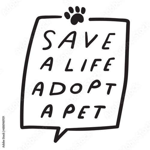 Save a life adopt a pet. Speech bubble. Badge. Black color. Vector graphic design illustration