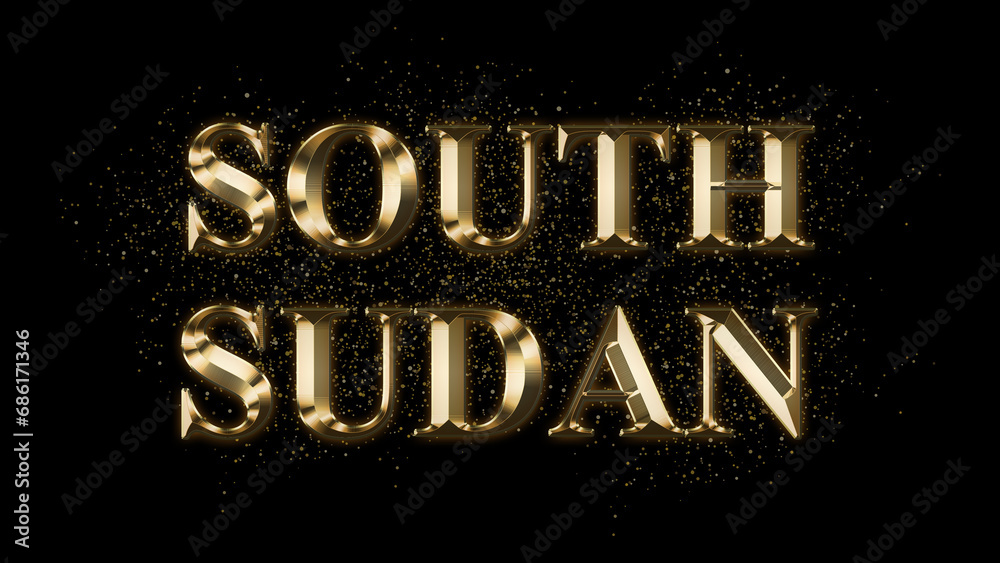 SOUTH SUDAN Gold Text Effect on black background, Gold text with sparks, Gold Plated Text Effect, country name SOUTH SUDAN Gold Text Effect on black background, Gold text with sparks, Gold Plated Text Effect, country name