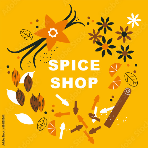 Spices and herbs abstract frame. Spice shop design with different spices. Cardamom, star anise, cinnamon stick, vanilla, cloves. Cute label for spice shop. Spices shop logo. Flat trendy abstract style