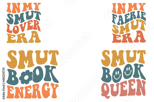 In my Smut Lover Era, In My Faerie Smut Era, Smut Book Energy, Smut book queen retro wavy SVG T-shirt designs