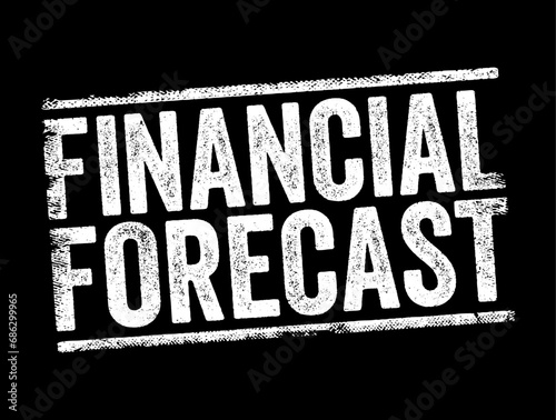 Financial Forecast is predicting a company's financial future by examining historical performance data, text concept stamp