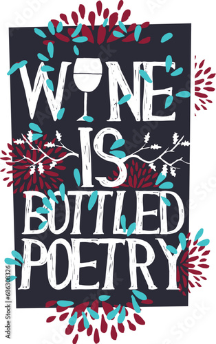 Wine Vector graphic art for a t-shirt - Vector art  typographic quote t-shirt  or Poster design.  