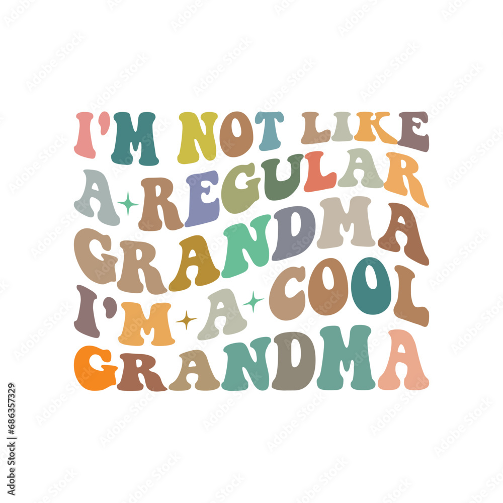 I'm Not Like A Regular Grandma I'm A Cool Grandma