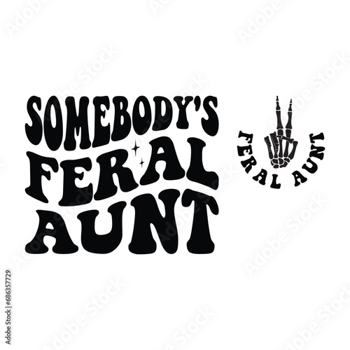 Somebody's Feral Aunt