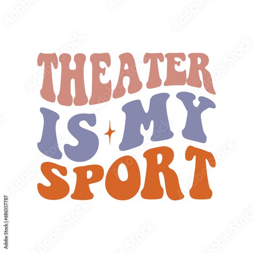 Theater Is My Sport