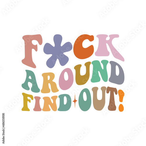 Fuck Around Find Out