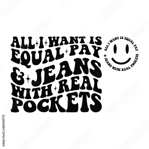 All I Want Is Equal Pay and Jeans With Real Pockets
