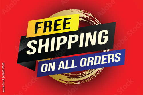 Free shipping all orders tag. Banner design template for marketing. Special offer promotion or retail. background banner modern graphic design for store shop, online store, website, landing page