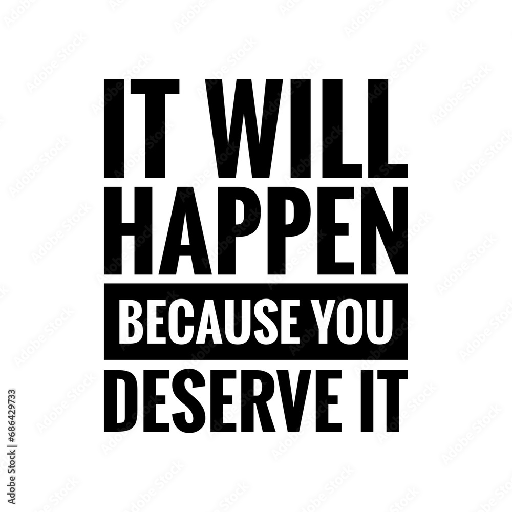 Fototapeta premium ''It will happen because you deserve it'' Motivational Quote Illustration