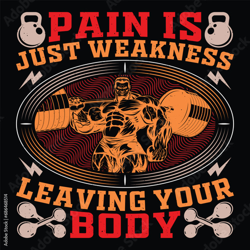 Pain Is Just Weakness Leaving Your Body Gym Fitness T-Shirt Design Vector Graphic Gym life