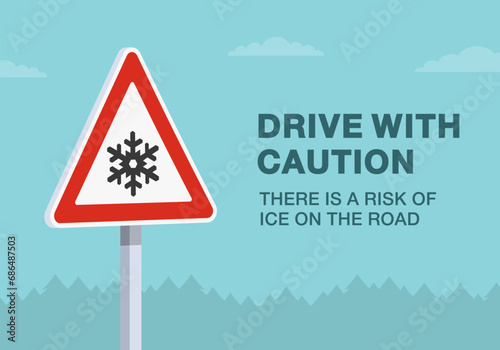 Safe driving tips and traffic regulation rules. Drive with caution, there's a risk of a ice on the road. Close-up of an icy road sign. Flat vector illustration template.