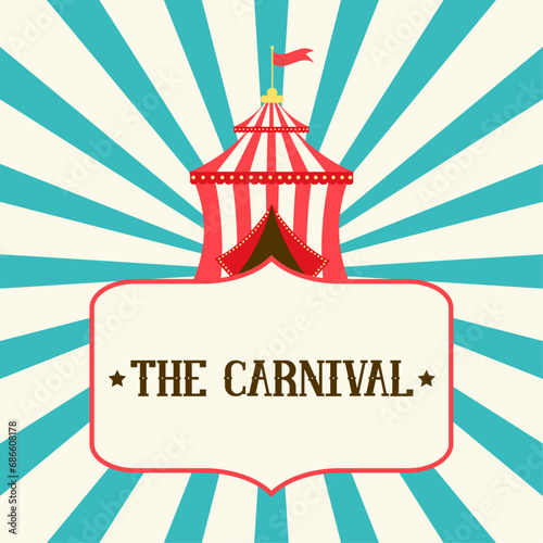 Carnival poster with circus tent. Circus background.