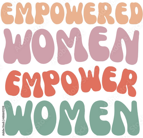 Empowered women empower women. Colorful letters. Type, lettering. Flat design