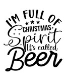 I'm full of Christmas spirit it's called beer printable PNG file on White background