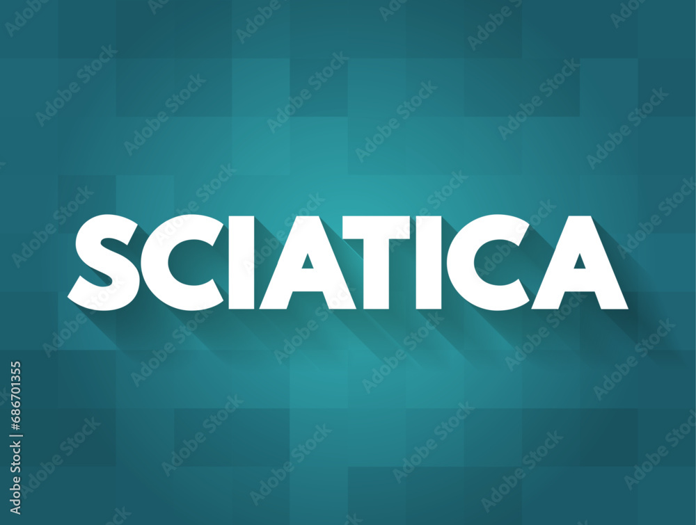 Sciatica - pain, weakness, numbness, or tingling in the leg, text concept background
