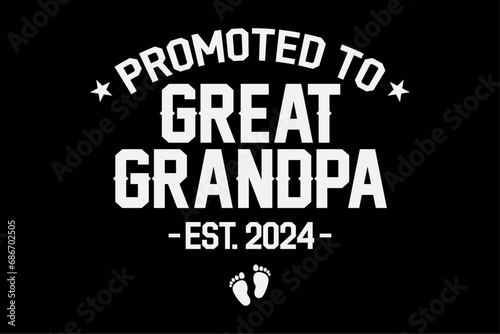 Promoted to Great Grandpa 2024, Soon To Be Great Grandfather Shirt Design