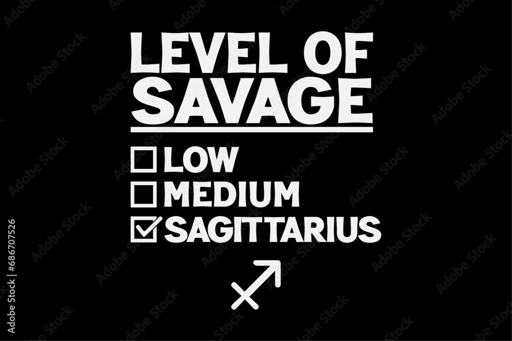 Level Of Savage Sagittarius Zodiac Low Medium Sagittarius Shirt Design Level Of Savage Sagittarius Zodiac Low Medium Sagittarius Shirt Design