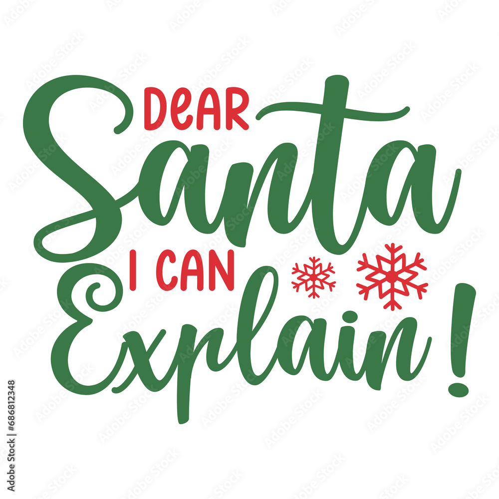 Fototapeta premium Christmas text design for T-shirts and apparel, holiday text on plain white background for shirt, hoodie, sweatshirt, card, tag, mug, icon, logo or badge, dear santa I can explain