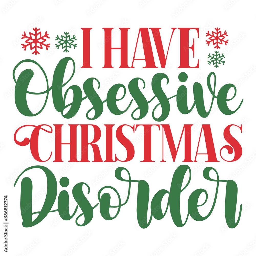 Christmas text design for T-shirts and apparel, holiday text on plain white background for shirt, hoodie, sweatshirt, card, tag, mug, icon, logo or badge, I have obsessive christmas disorder